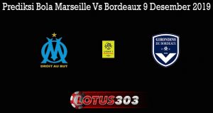 Prediksi Bola Marseille Vs Bordeaux 9 Desember 2019