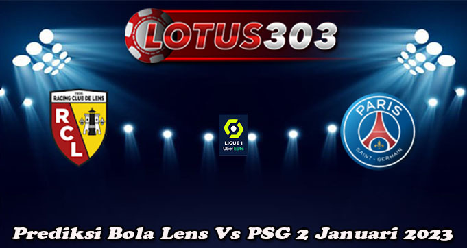 Prediksi Bola Lens Vs PSG 2 Januari 2023