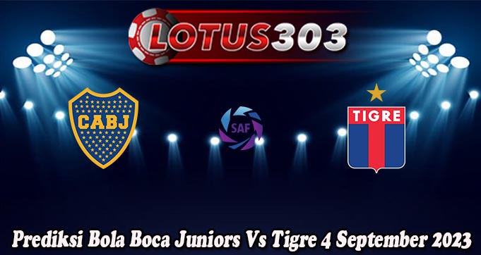 Prediksi Bola Boca Juniors Vs Tigre 4 September 2023