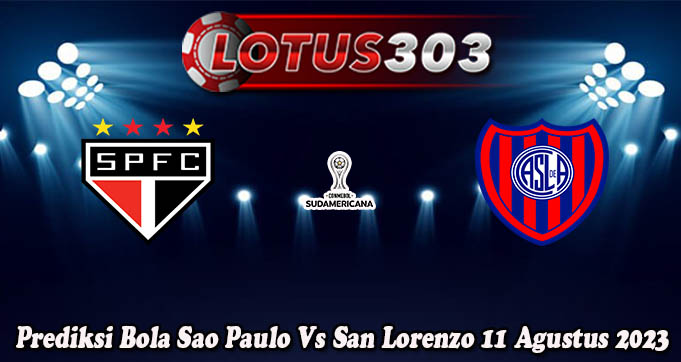 Prediksi Bola Sao Paulo Vs San Lorenzo 11 Agustus 2023