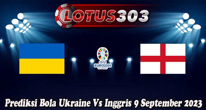 Prediksi Bola Ukraine Vs Inggris 9 September 2023