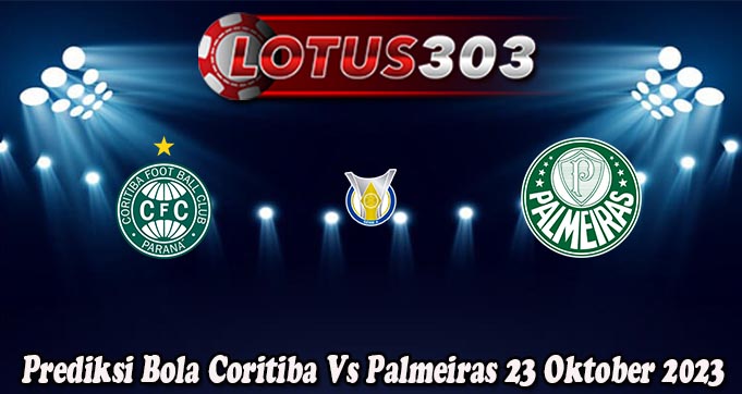 Prediksi Bola Coritiba Vs Palmeiras 23 Oktober 2023