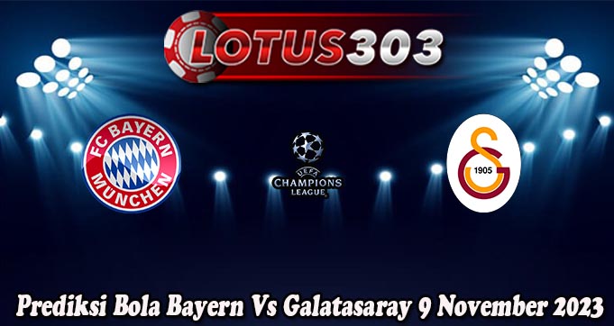 Prediksi Bola Bayern Vs Galatasaray 9 November 2023