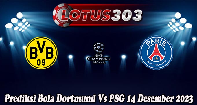 Prediksi Bola Dortmund Vs PSG 14 Desember 2023