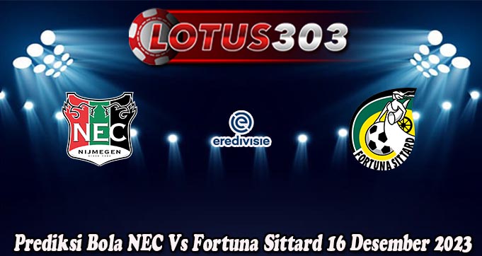 Prediksi Bola NEC Vs Fortuna Sittard 16 Desember 2023