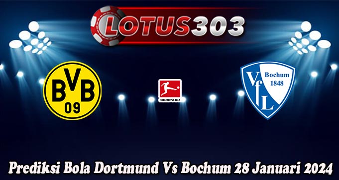 Prediksi Bola Dortmund Vs Bochum 28 Januari 2024
