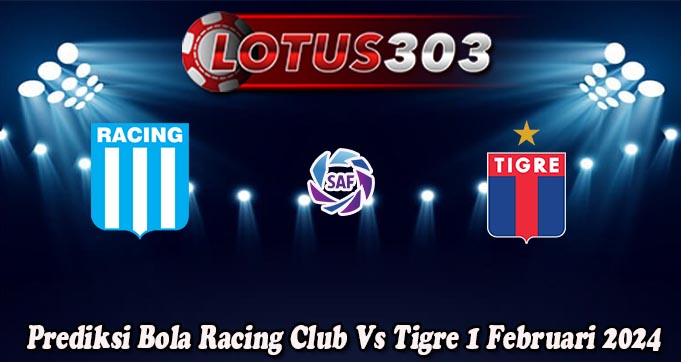 Prediksi Bola Racing Club Vs Tigre 1 Februari 2024