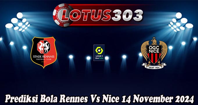 Prediksi Bola Rennes Vs Nice 14 November 2024