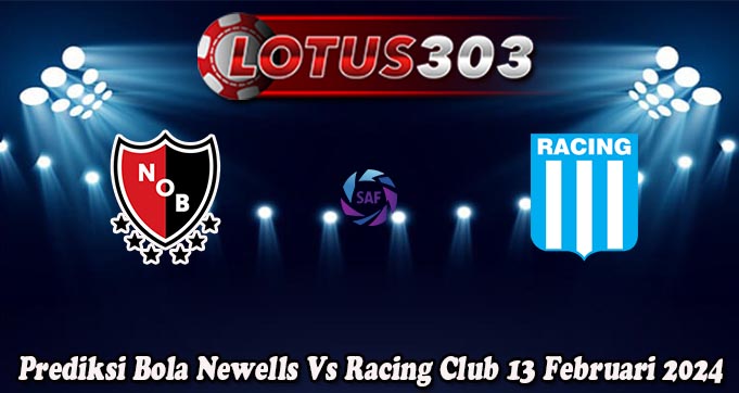 Prediksi Bola Newells Vs Racing Club 13 Februari 2024