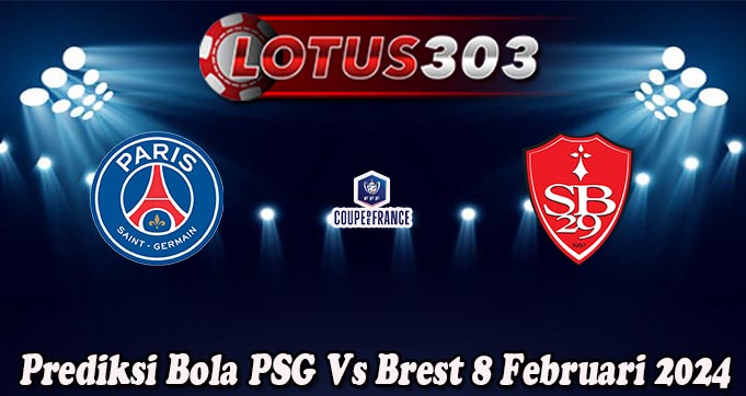 Prediksi Bola PSG Vs Brest 8 Februari 2024