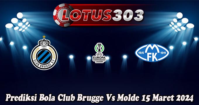 Prediksi Bola Club Brugge Vs Molde 15 Maret 2024