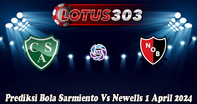 Prediksi Bola Sarmiento Vs Newells 1 April 2024