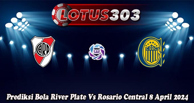 Prediksi Bola River Plate Vs Rosario Central 8 April 2024